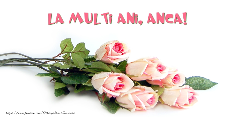 Trandafiri La Multi Ani Anca Felicitari De La Multi Ani Cu Numele Anca Felicitaricunume Com