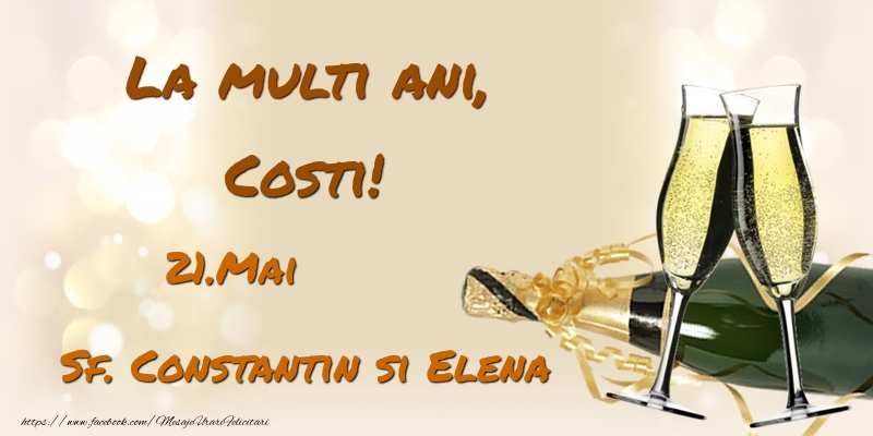 La Multi Ani Costi 21 Mai Sf Constantin Si Elena Felicitari De Ziua Numelui Cu Numele Costi Felicitaricunume Com