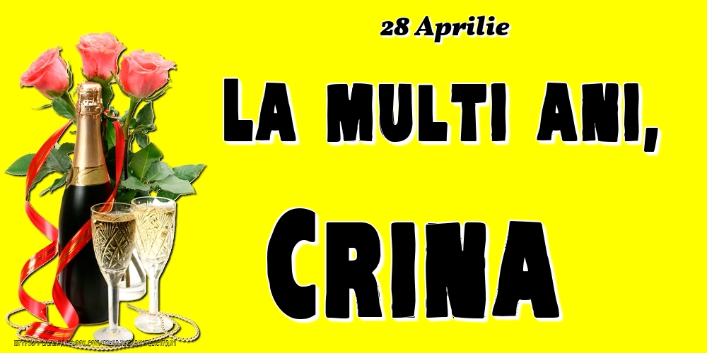 28 Aprilie -La  mulți ani Crina! | Felicitare cu șampanie și 3 trandafiri pe fundal galben | Felicitari de Ziua Numelui