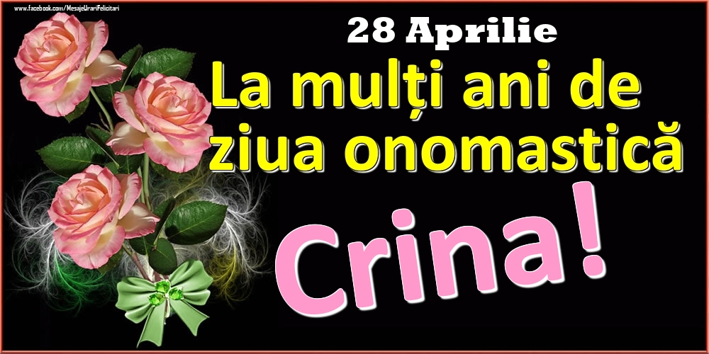 La mulți ani de ziua onomastică Crina! - 28 Aprilie | Felicitare cu trandafiri roz pe fundal negru și text cu galben | Felicitari de Ziua Numelui