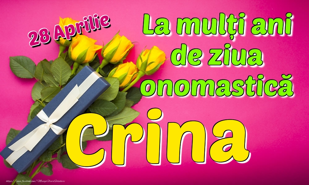 28 Aprilie - La mulți ani de ziua onomastică Crina | Felicitare cu trandafiri galbeni și cadou pentru femei | Felicitari de Ziua Numelui