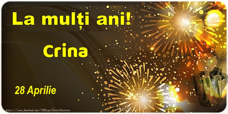 La multi ani! Crina - 28 Aprilie | Felicitare cu șampanie și artificii | Felicitari de Ziua Numelui