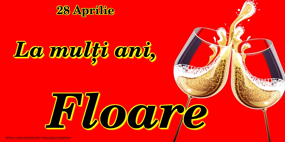 28 Aprilie -La  mulți ani Floare! | Felicitare cu pahare de șampanie pe fundal roșu | Felicitari de Ziua Numelui