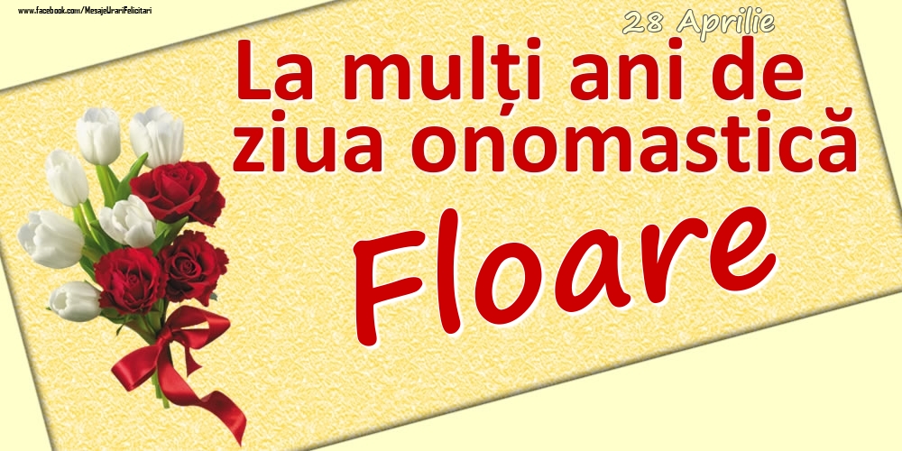 28 Aprilie: La mulți ani de ziua onomastică Floare | Felicitare cu lalele albe și trandafiri roșii pentru femei | Felicitari de Ziua Numelui