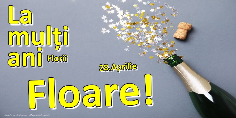 28.Aprilie - La mulți ani Floare!  - Florii | Felicitare cu șampanie și confeti pe fundal albastru și scris cu galben | Felicitari de Ziua Numelui