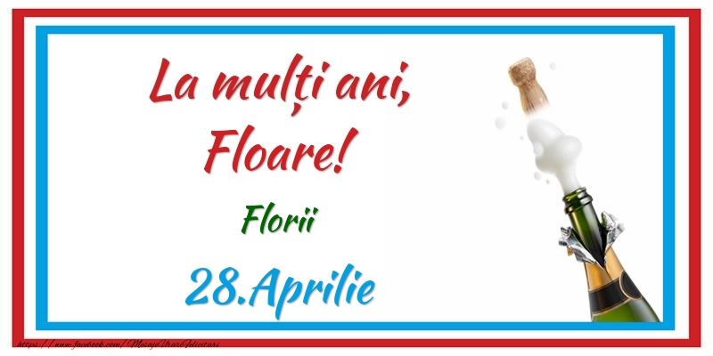 La multi ani, Floare! 28.Aprilie Florii | Felicitare cu sampanie pe fundal alb cu bordură roșu-albastru | Felicitari de Ziua Numelui