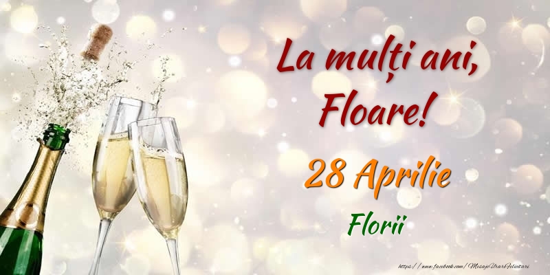 La multi ani, Floare! 28 Aprilie Florii | Felicitare cu șampanie care se deschide și 2 pahare | Felicitari de Ziua Numelui