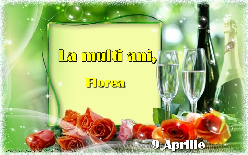 La multi ani, Florea! 9 Aprilie | Felicitare cu aranjament cu sampanie și trandafiri roșii pe fundal verde | Felicitari de Ziua Numelui