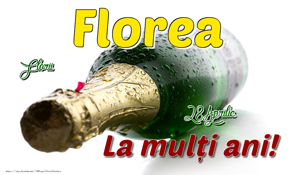 28 Aprilie Florii - La mulți ani de ziua onomastică Florea | Felicitare cu șampanie pe fundal alb | Felicitari de Ziua Numelui