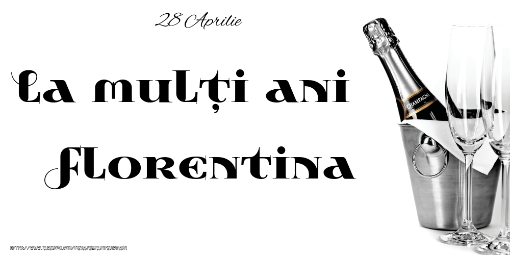 28 Aprilie -La  mulți ani Florentina! | Felicitare cu șampanie la gheață cu pahare pe fundal alb | Felicitari de Ziua Numelui