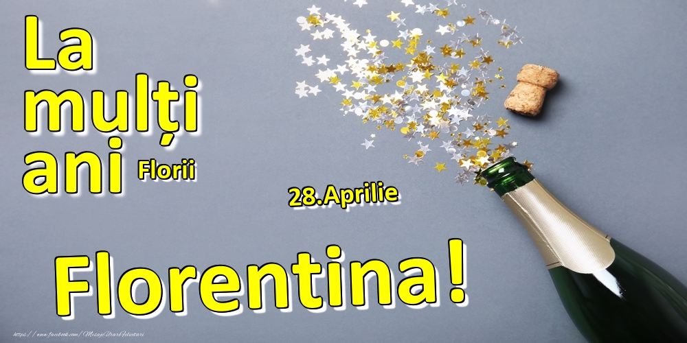 28.Aprilie - La mulți ani Florentina!  - Florii | Felicitare cu șampanie și confeti pe fundal albastru și scris cu galben | Felicitari de Ziua Numelui