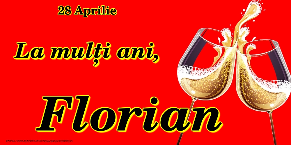 28 Aprilie -La  mulți ani Florian! | Felicitare cu pahare de șampanie pe fundal roșu | Felicitari de Ziua Numelui