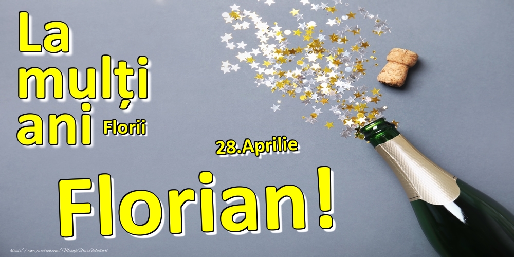 28.Aprilie - La mulți ani Florian!  - Florii | Felicitare cu șampanie și confeti pe fundal albastru și scris cu galben | Felicitari de Ziua Numelui