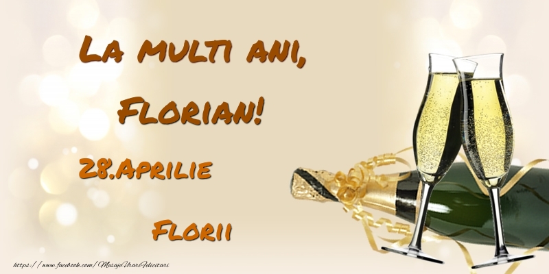 La multi ani, Florian! 28.Aprilie - Florii | Felicitare cu șampanie și 2 pahare | Felicitari de Ziua Numelui