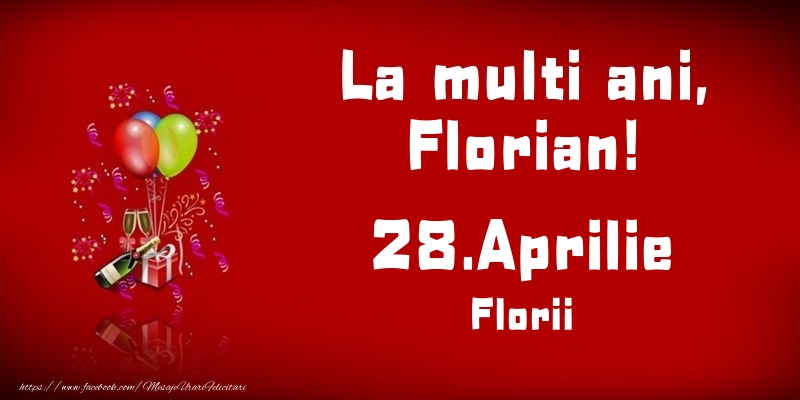 La multi ani, Florian! Florii - 28.Aprilie | Felicitare cu baloane și șampanie pe fundal roșu aprins | Felicitari de Ziua Numelui