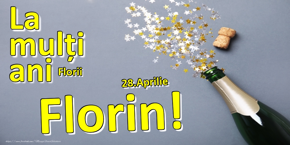 28.Aprilie - La mulți ani Florin!  - Florii | Felicitare cu șampanie și confeti pe fundal albastru și scris cu galben | Felicitari de Ziua Numelui