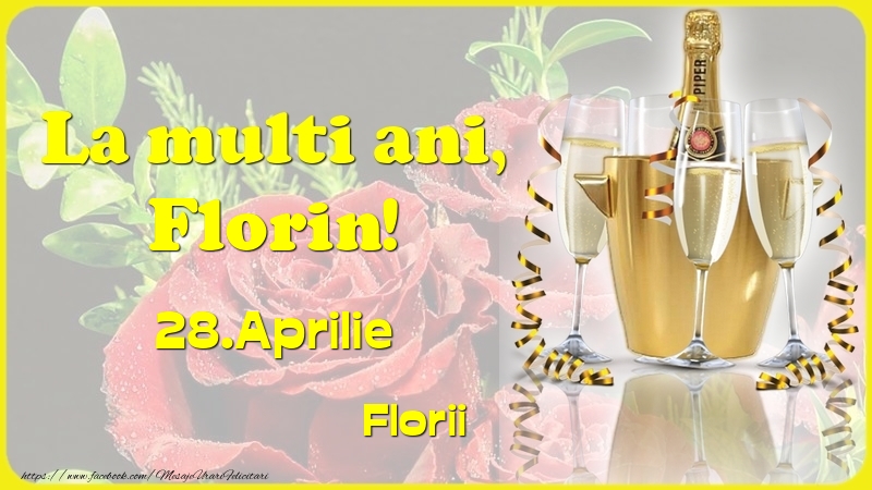 La multi ani, Florin! 28.Aprilie - Florii | Felicitare cu șampanie cu pahare pe fundal cu trandafiri roșii | Felicitari de Ziua Numelui