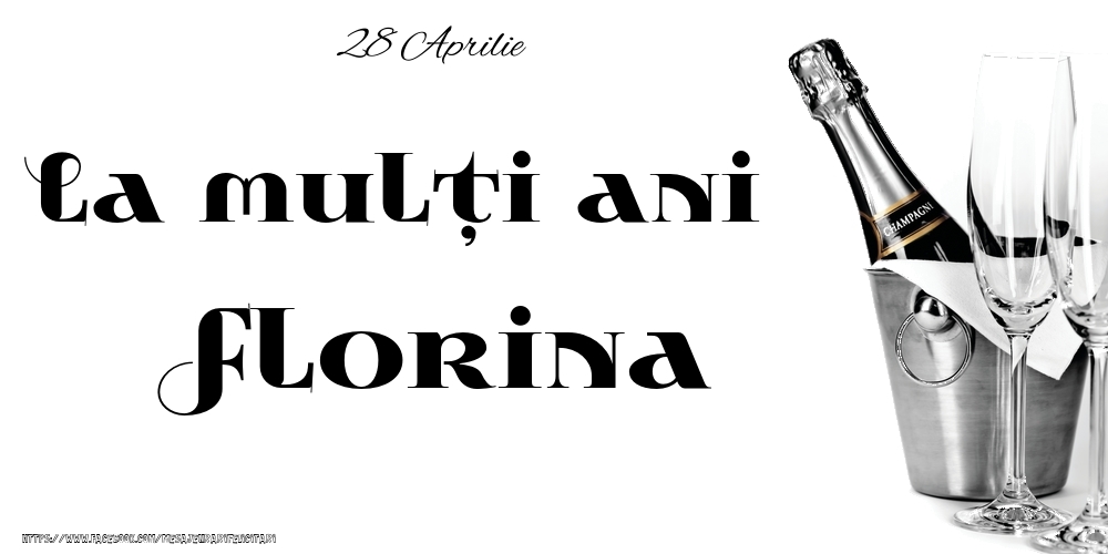 28 Aprilie -La  mulți ani Florina! | Felicitare cu șampanie la gheață cu pahare pe fundal alb | Felicitari de Ziua Numelui