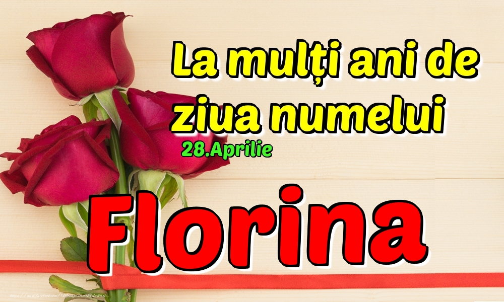 28.Aprilie - La mulți ani de ziua numelui Florina! | Felicitare cu 3 trandafiri roșii pentru o amică | Felicitari de Ziua Numelui