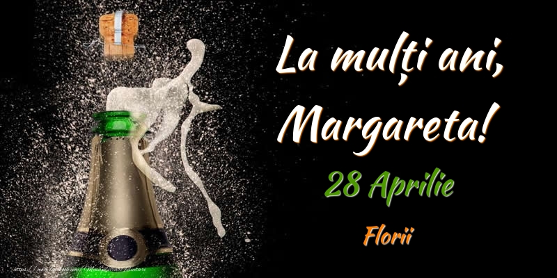 La multi ani, Margareta! 28 Aprilie Florii | Felicitare cu sampanie pe fundal negru pentru bărbați sau femei | Felicitari de Ziua Numelui