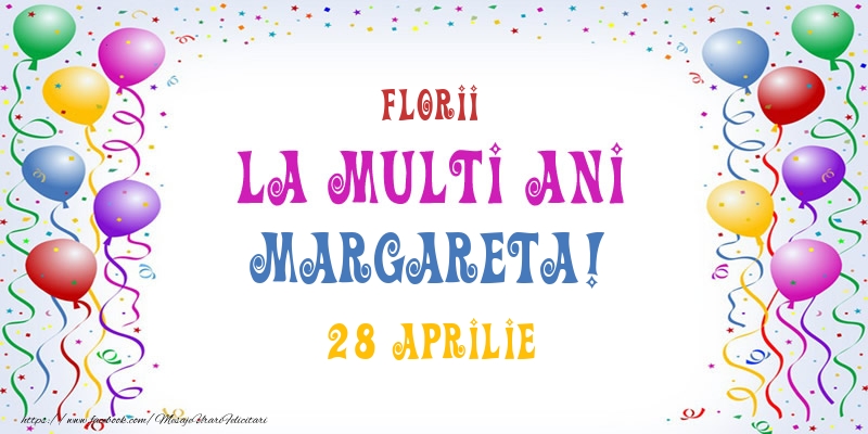 La multi ani Margareta! 28 Aprilie | Felicitare cu baloane multicolore | Felicitari de Ziua Numelui