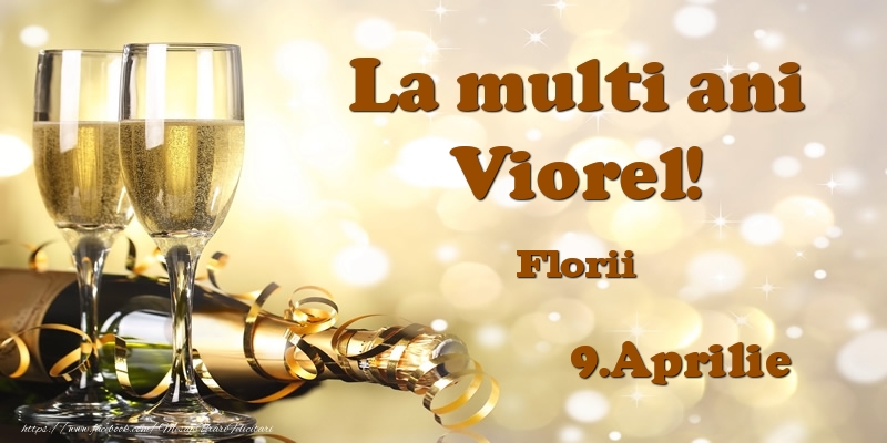 9.Aprilie Florii La multi ani, Viorel! | Felicitare cu șampanie și 2 pahare pentru sărbătoriți | Felicitari de Ziua Numelui