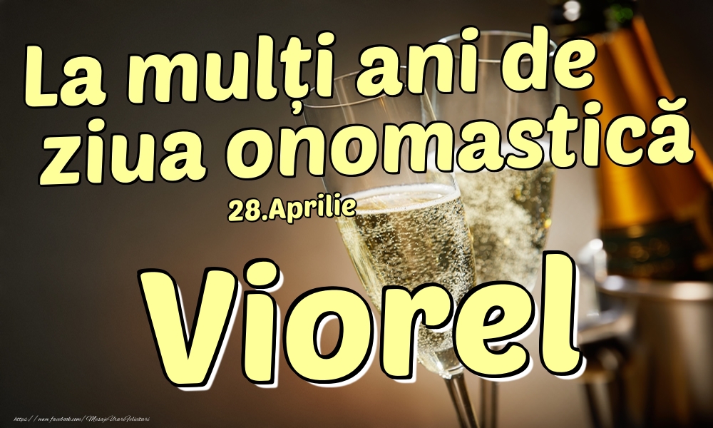 28.Aprilie - La mulți ani de ziua onomastică Viorel! | Felicitare cu șampanie la gheață și pahare pentru domni | Felicitari de Ziua Numelui