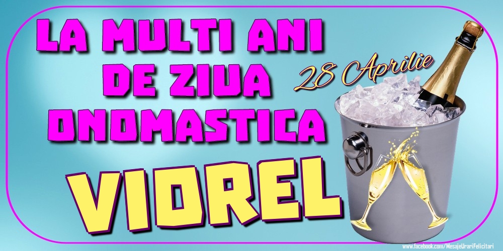 28 Aprilie - La mulți ani de ziua onomastică Viorel | Felicitare cu șampanie la gheață pentru sărbătoriți | Felicitari de Ziua Numelui