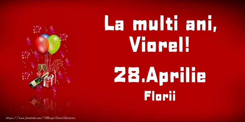 La multi ani, Viorel! Florii - 28.Aprilie | Felicitare cu baloane și șampanie pe fundal roșu aprins | Felicitari de Ziua Numelui