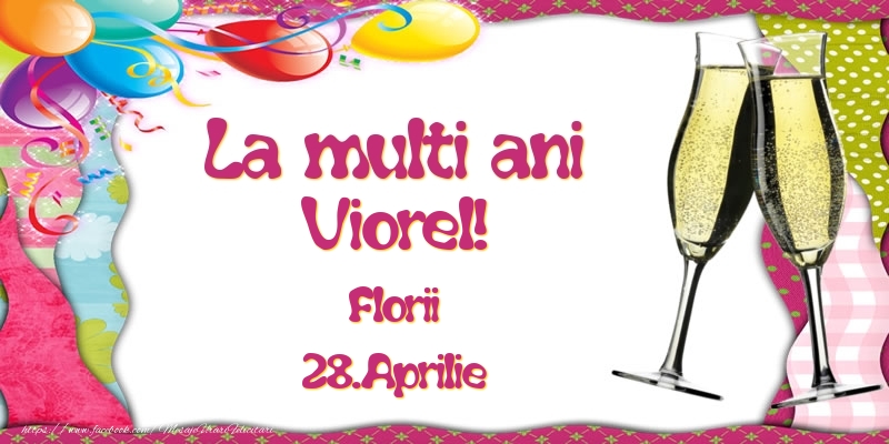 La multi ani, Viorel! Florii - 28.Aprilie | Felicitare cu baloane colorate și pahare de șampanie | Felicitari de Ziua Numelui