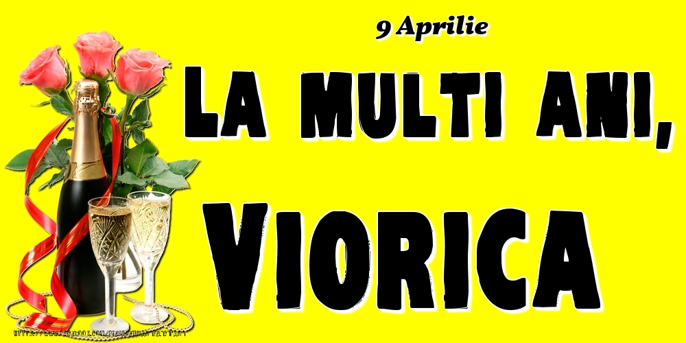 9 Aprilie -La  mulți ani Viorica! | Felicitare cu șampanie și 3 trandafiri pe fundal galben | Felicitari de Ziua Numelui