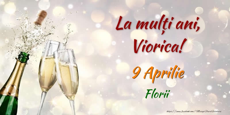 La multi ani, Viorica! 9 Aprilie Florii | Felicitare cu șampanie care se deschide și 2 pahare | Felicitari de Ziua Numelui