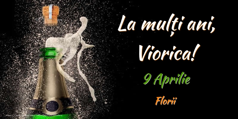 La multi ani, Viorica! 9 Aprilie Florii | Felicitare cu sampanie pe fundal negru pentru bărbați sau femei | Felicitari de Ziua Numelui