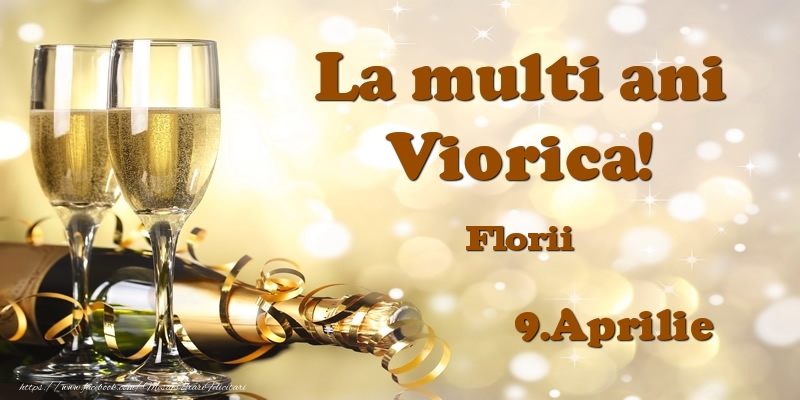9.Aprilie Florii La multi ani, Viorica! | Felicitare cu șampanie și 2 pahare pentru sărbătoriți | Felicitari de Ziua Numelui