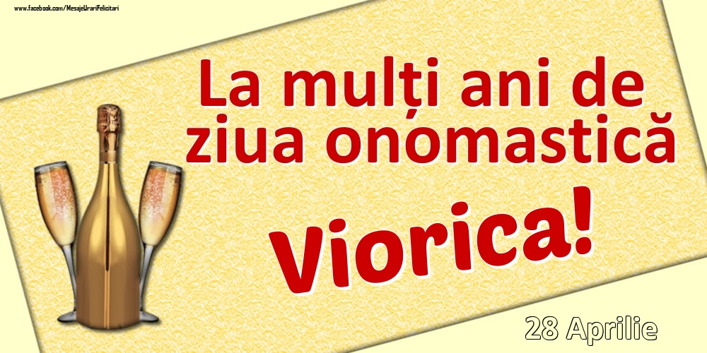 La mulți ani de ziua onomastică Viorica! - 28 Aprilie | Felicitare cu șampanie și pahare | Felicitari de Ziua Numelui