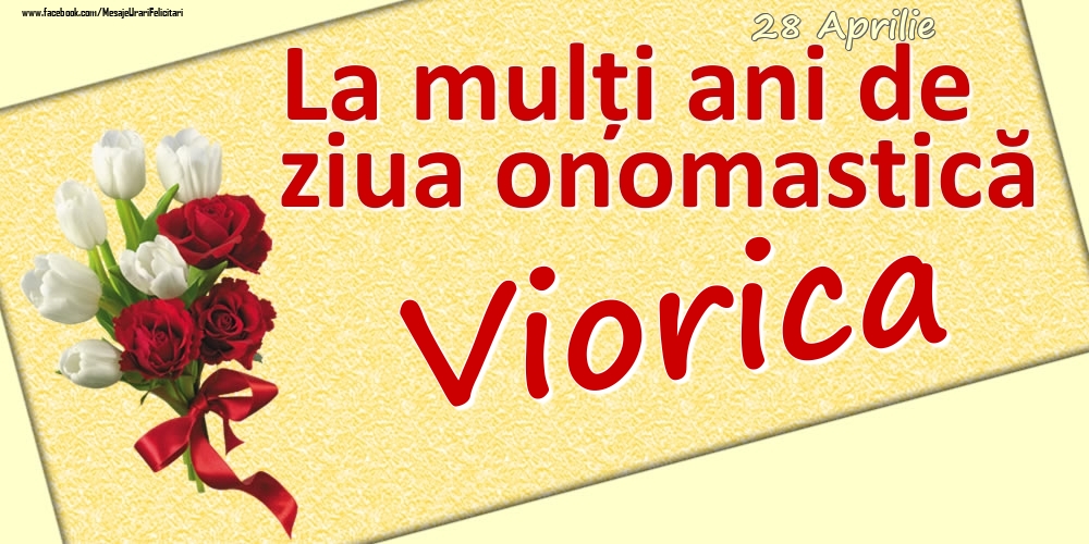 28 Aprilie: La mulți ani de ziua onomastică Viorica | Felicitare cu lalele albe și trandafiri roșii pentru femei | Felicitari de Ziua Numelui