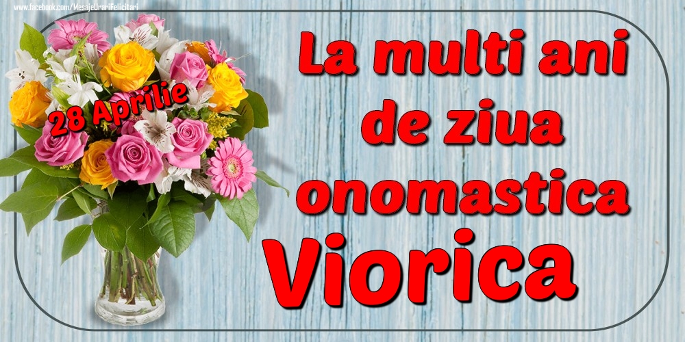 28 Aprilie - La mulți ani de ziua onomastică Viorica | Felicitare cu buchet de flori roz, albe și galbene în vază | Felicitari de Ziua Numelui