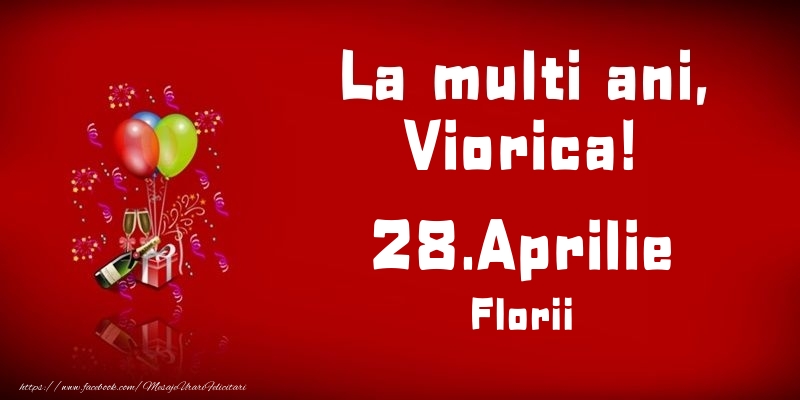 La multi ani, Viorica! Florii - 28.Aprilie | Felicitare cu baloane și șampanie pe fundal roșu aprins | Felicitari de Ziua Numelui